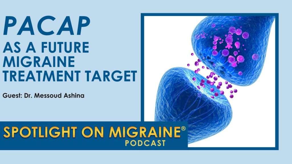 PACAP as a Future Migraine Treatment Target - Spotlight On Migraine - Cover